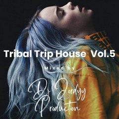 Tribal Trip House Vol.5