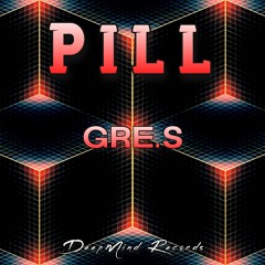 Gre.S - Pill (Original Mix)