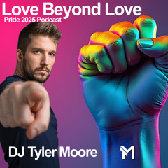 Love Beyond Love, Pride 2025 Podcast
