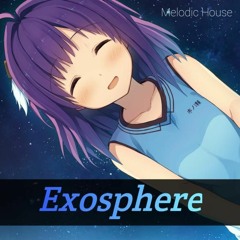 Exosphere【Melodic House】