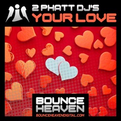 2 Phatt DJs - Your Love