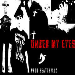 Under My Eyes (prod. beatzbyluc)