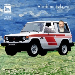 Vladimir Ivkovic - Obey Records Episode 63