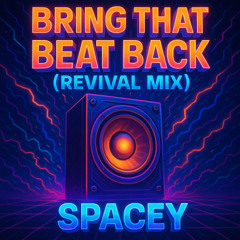 Bring That Beat Back (Revival Edit)