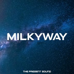 The Present Sound - Milkyway