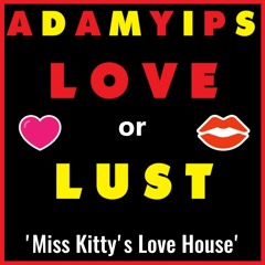 Adam Yips - Miss Kitty's Love House