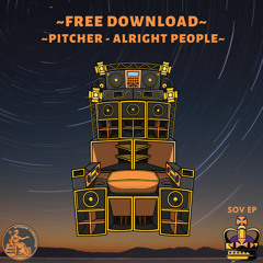 Pitcher - Alright People | FREE DOWNLOAD | SOV01