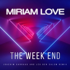 Miriam Love - The Week - End (Carl Blaukempt Remix)
