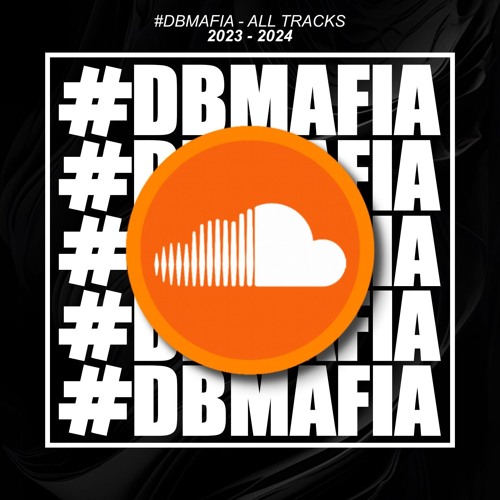 #DBMAFIA ALL TRACKS 2023 - 2024 [BUY=FREE DOWNLOAD]