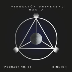 Vibración Universal Radio Podcast 32 : KINNICH :.