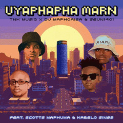 Uyaphapha Marn Wav.Files - DJ Maphorisa & Scotts Maphuma Freestyle