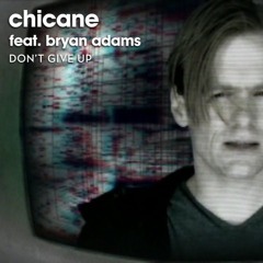 Chicane-ft.-Bryan-Adams-Don_t-Give-Up