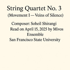 String Quartet No.3 Movement I — Veins of Silence