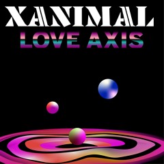 XANIMAL - Love Axis Ilya S Excerpt