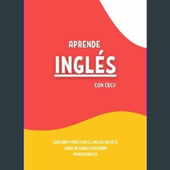 #^Download 💖 Aprende Inglés con Cecy: Explora y practica el inglés en este libro de ejercicios par