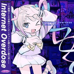 Aiobahn feat. KOTOKO × NEEDY GIRL OVERDOSE - INTERNET OVERDOSE