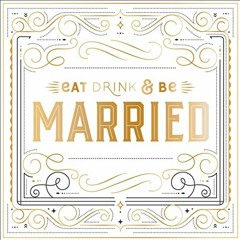 [Access] EPUB KINDLE PDF EBOOK Eat, Drink, and Be Married by  Nicole LaRue 📝