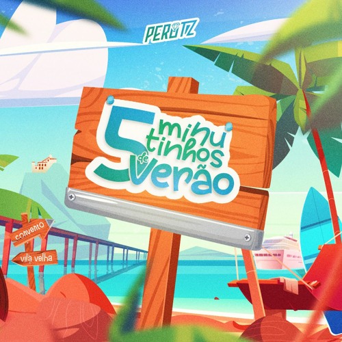 5 MINUTINHOS DE VERÃO [DJ PEROTZ] SO TAMBORZADA