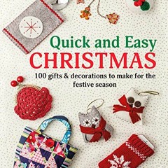 ACCESS KINDLE PDF EBOOK EPUB Quick and Easy Christmas: 100 Gifts & Decorations to Mak