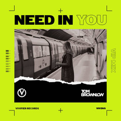 Tom Brownlow - Need In You [VIP Mix]