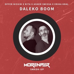Asher Swissa X Erika Kral X Rita X Offer Nissim - Daleko Boom (MORENPER Smash-Up)