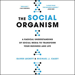 [Free] KINDLE 🗂️ The Social Organism: A Radical Understanding of Social Media to Tra