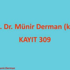MÜNİR DERMAN SOHBET 309