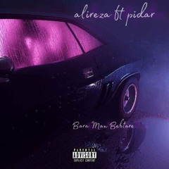 Bara Man Behtare ( alireza ft pidar)