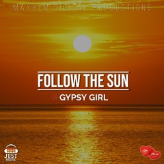 Mr Mayhem Follow The Sun Ft Gypsy Girl