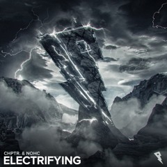 CHPTR. & NOHC - Electrifying [Proximity]