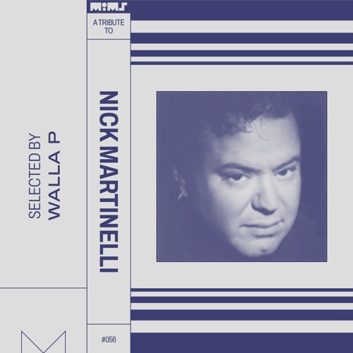 Tribute to NICK MARTINELLI — Selected & Mixed by Walla P