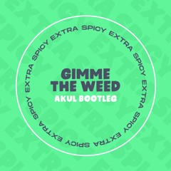 [FREE DL] Jigsy King - Gimme The Weed (Akul Bootleg)