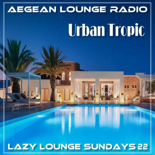 LAZY LOUNGE SUNDAY SESSIONS 22