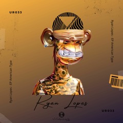 UR033: Ryan Lopes - Modern Type