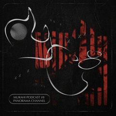 Panorama Channel - MURAHI podcast #8