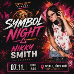 Szeged, Törpe Tető -Symbol Night (18:00-21:00) - Nikky Smith