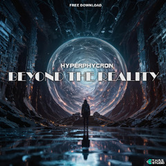 Beyond The Reality (Original Mix) [FREE DOWNLOAD]