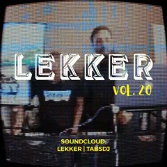 LEKKER  20