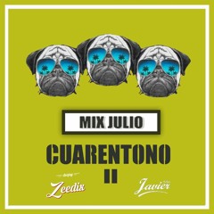 Mix Julio - ( Cuarentono II ) - Javier Mixx Ft. Dj Zedix - 2020