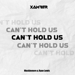 Macklemore - Can't Hold us (XAMBER TECHNO REMIX) free download