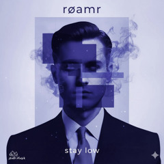 røamr - stay low