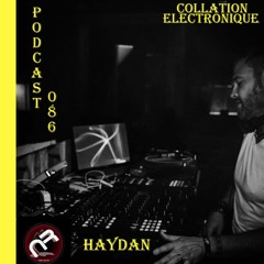 Haydan - Naeba Records / Collation Electronique Podcast 086 (Continuous Mix)