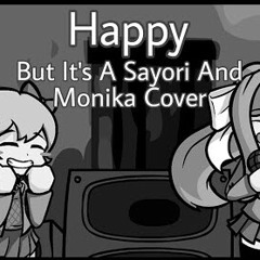 Monika, I’m happy, I promise(Happy but it’s a Sayori and Monika cover) By Sebasy YT