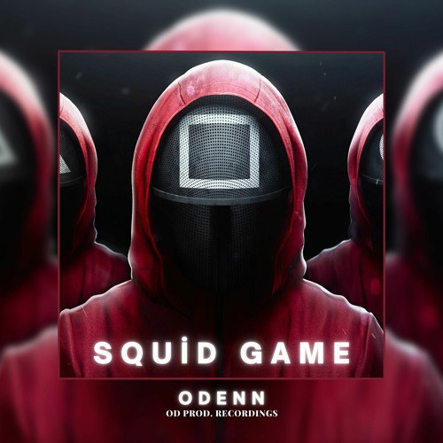 Stream ODENN Squid Game By ODENN Listen Online For Free On SoundCloud