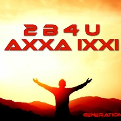 AXXA IXXI - 2 B 4 U - Génération 3.0