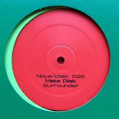 Mata Disk - Surrounder - Nous'klaer 026 (previews)