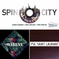 Spin City 173 - Yse Saint Laur'ant & Wahine