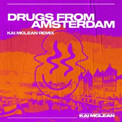 Mau P - Drugs From Amsterdam (Kai McLean Remix) *FREE DL*