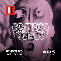 RE - RITMO TERCO RADIO SHOW EP 02 by RUSH CITY