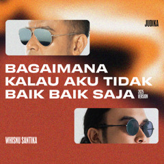 Bagaimana Kalau Aku Tidak Baik Baik Saja (2025 Version)